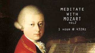 Meditate with Mozart  432Hz Classical Music  Vol 2 [upl. by Rolland]