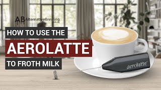 How To Use the AeroLatte To Froth Milk [upl. by Emmet514]