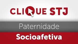 Clique STJ  Paternidade Socioafetiva 05102018 [upl. by Dougall891]