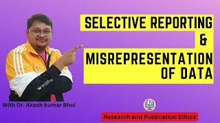 Selective Reporting amp Misrepresentation of Data  eSupport for Research  2022  Dr Akash Bhoi [upl. by Leagiba969]