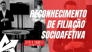 DIREITO DE FAMÍLIA Reconhecimento de filiação socioafetiva [upl. by Rubinstein]