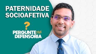 Paternidade socioafetiva O que é Como fazer o reconhecimento [upl. by Ecnarret]